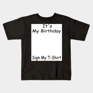 It's My Birthday Sign My T-Shirt Funny Birthday Quote Attention Make, Birthday kid Kids T-Shirt